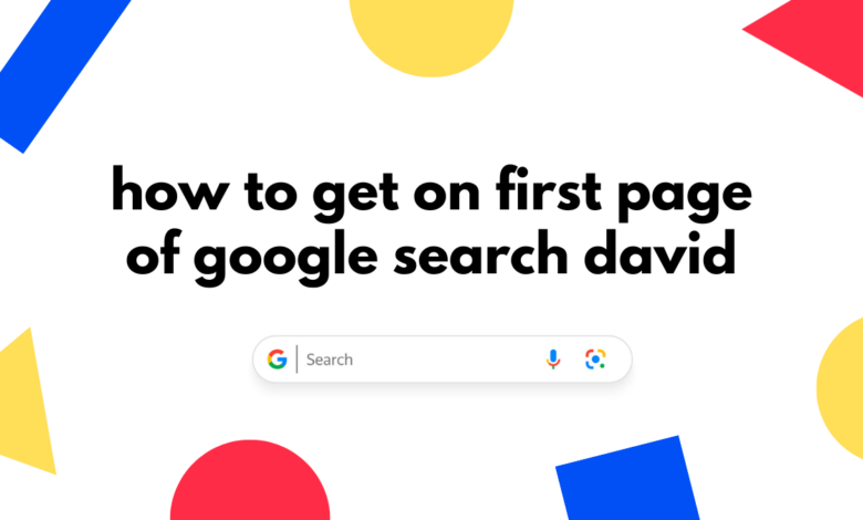 how to get on first page of google search david aziz