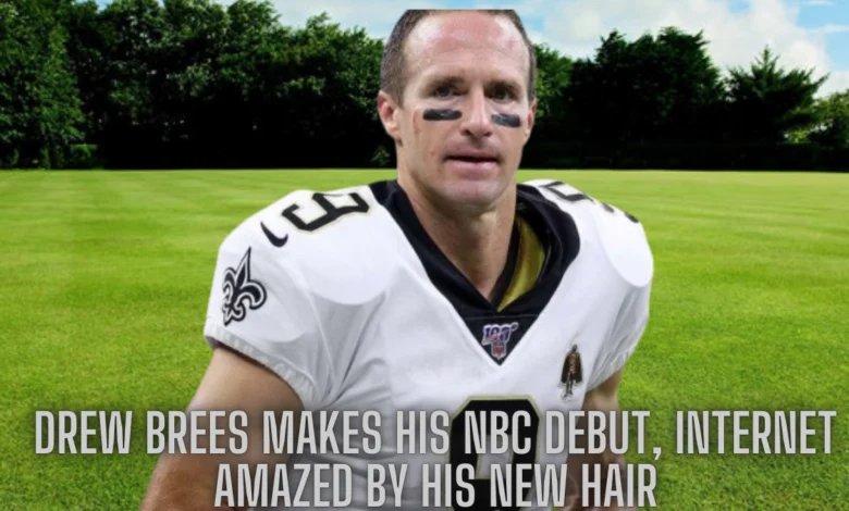 Drew Brees Makes His NBC Debut, internet Amazed by His New Hair